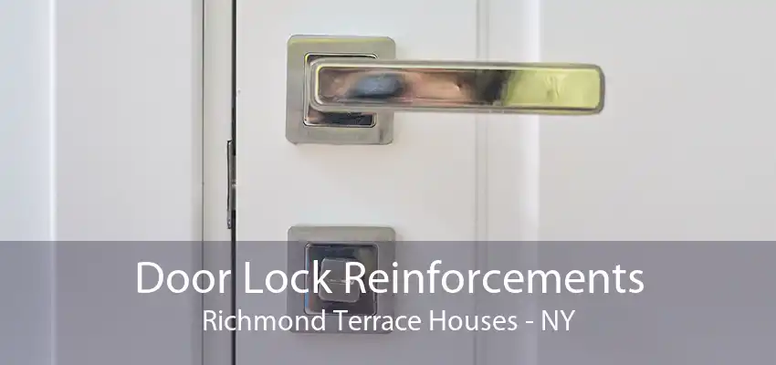 Door Lock Reinforcements Richmond Terrace Houses - NY