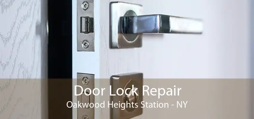 Door Lock Repair Oakwood Heights Station - NY