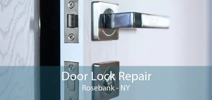 Door Lock Repair Rosebank - NY