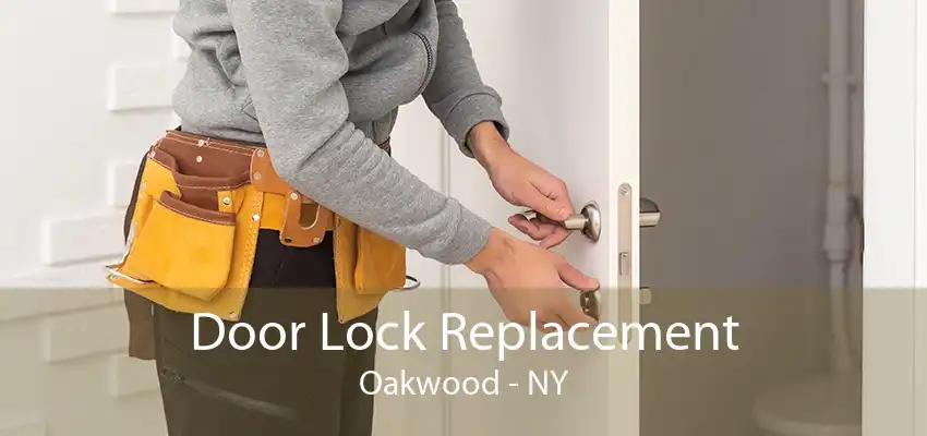 Door Lock Replacement Oakwood - NY