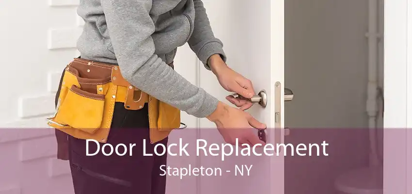 Door Lock Replacement Stapleton - NY