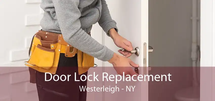 Door Lock Replacement Westerleigh - NY