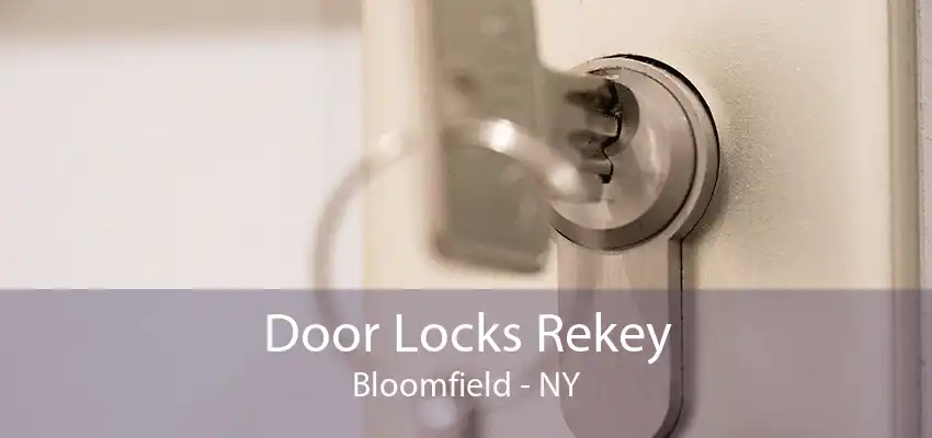 Door Locks Rekey Bloomfield - NY