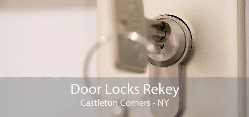 Door Locks Rekey Castleton Corners - NY