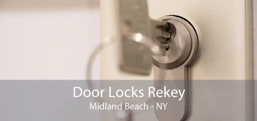 Door Locks Rekey Midland Beach - NY
