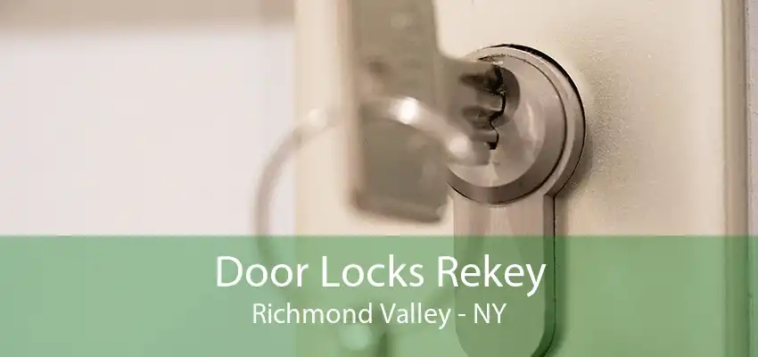 Door Locks Rekey Richmond Valley - NY