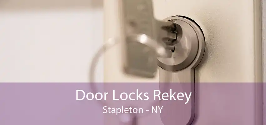 Door Locks Rekey Stapleton - NY