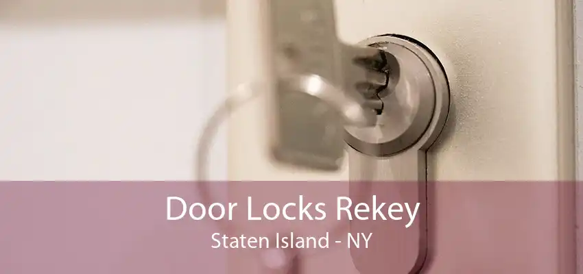 Door Locks Rekey Staten Island - NY