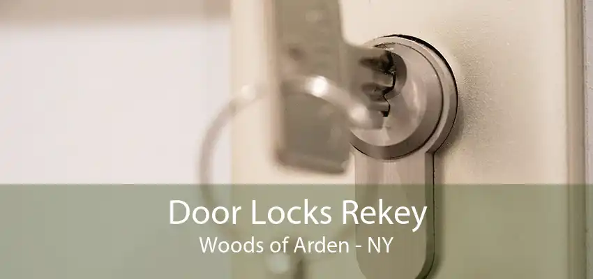 Door Locks Rekey Woods of Arden - NY