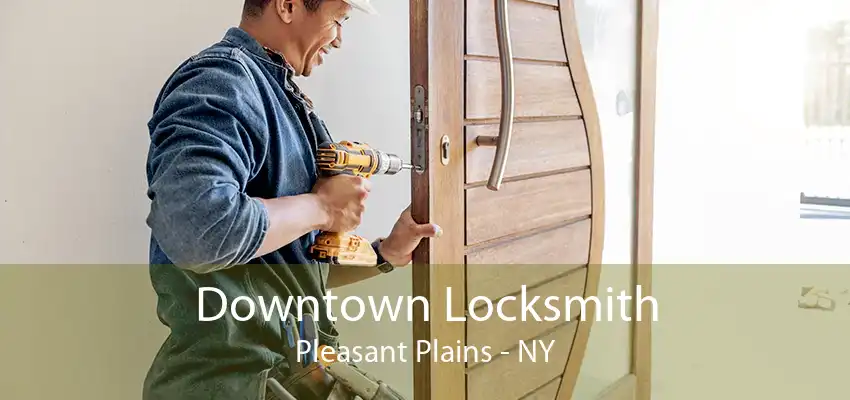 Downtown Locksmith Pleasant Plains - NY