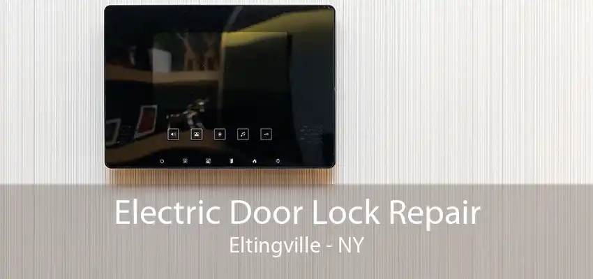 Electric Door Lock Repair Eltingville - NY