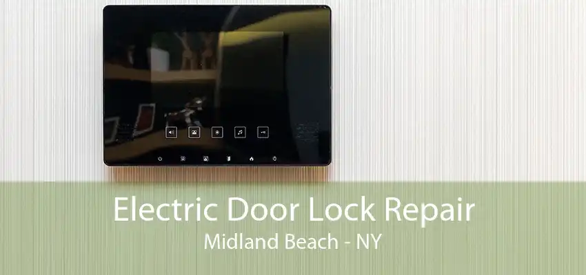 Electric Door Lock Repair Midland Beach - NY