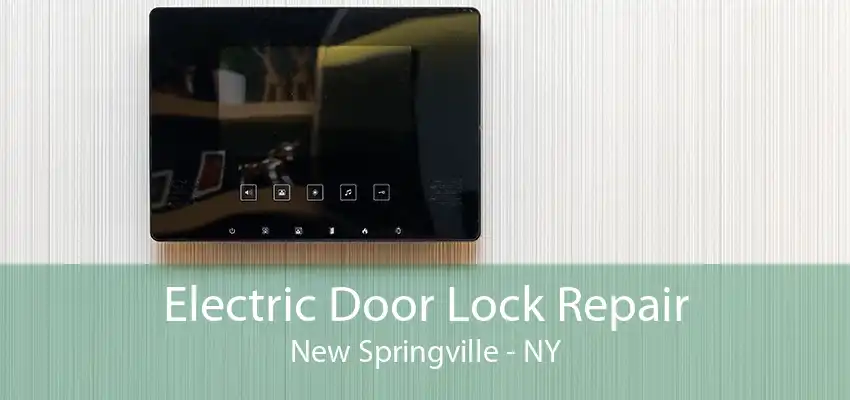 Electric Door Lock Repair New Springville - NY