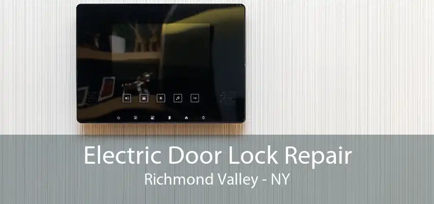 Electric Door Lock Repair Richmond Valley - NY