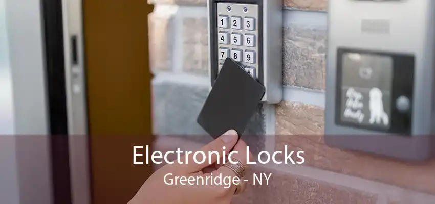 Electronic Locks Greenridge - NY