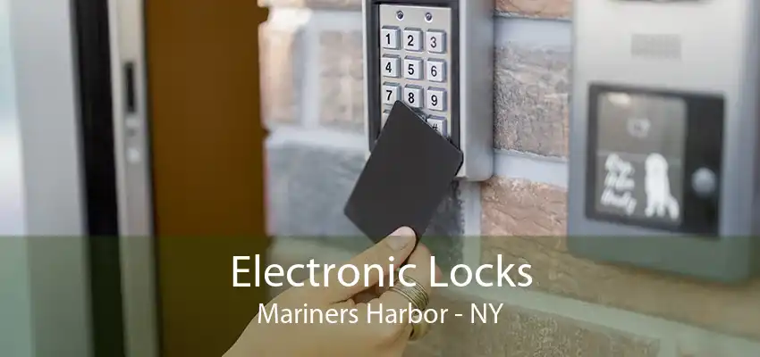 Electronic Locks Mariners Harbor - NY