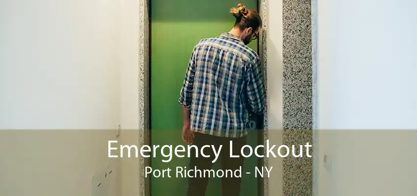Emergency Lockout Port Richmond - NY