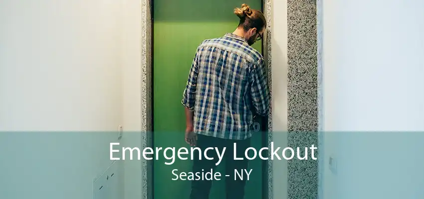 Emergency Lockout Seaside - NY