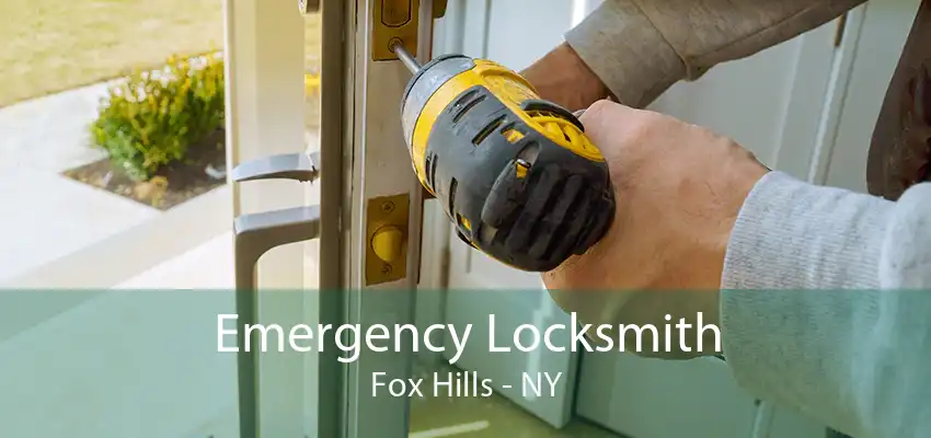 Emergency Locksmith Fox Hills - NY
