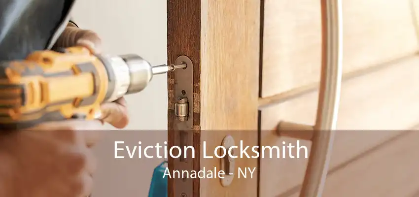 Eviction Locksmith Annadale - NY