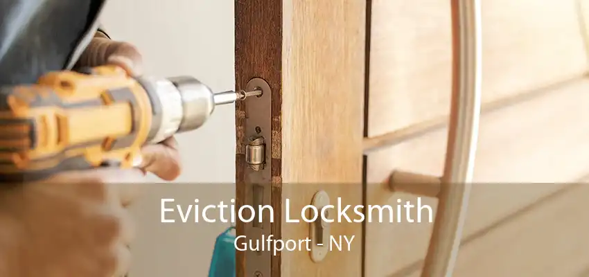 Eviction Locksmith Gulfport - NY