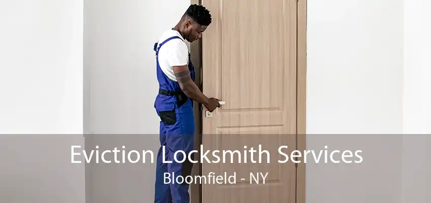 Eviction Locksmith Services Bloomfield - NY