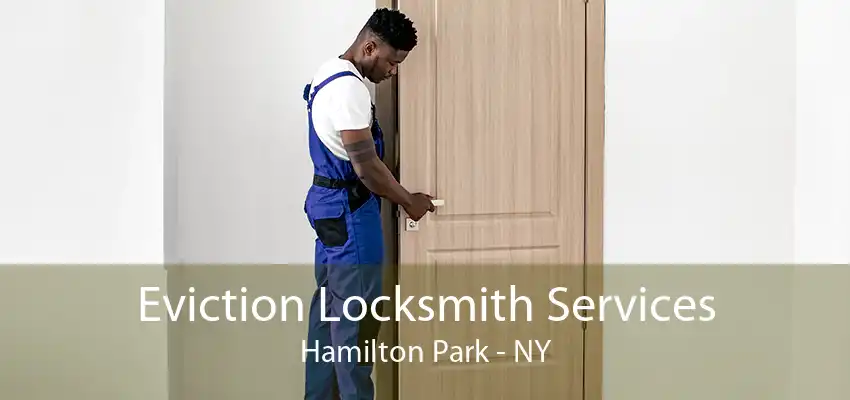 Eviction Locksmith Services Hamilton Park - NY