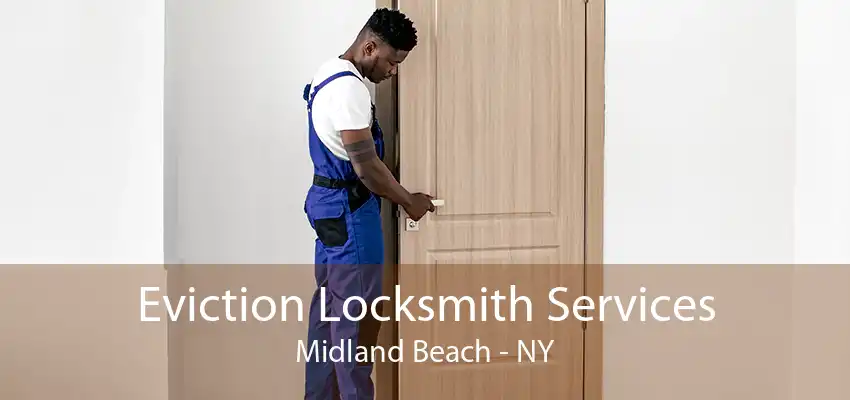 Eviction Locksmith Services Midland Beach - NY
