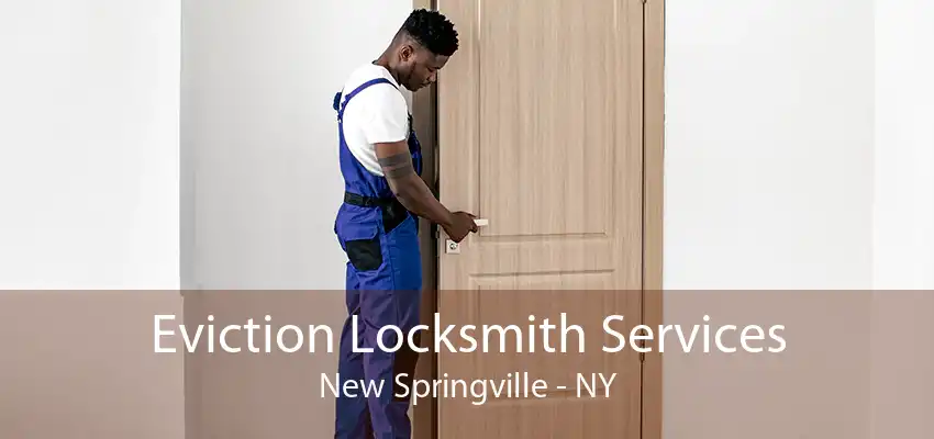 Eviction Locksmith Services New Springville - NY