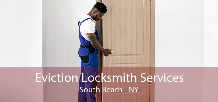 Eviction Locksmith Services South Beach - NY