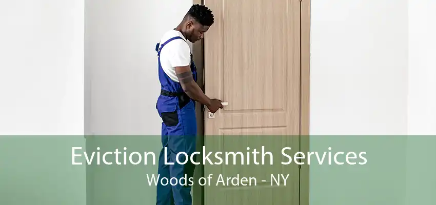 Eviction Locksmith Services Woods of Arden - NY
