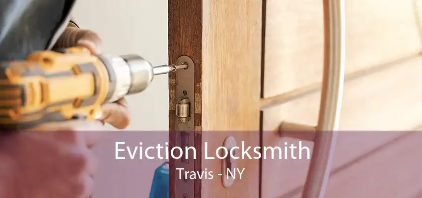 Eviction Locksmith Travis - NY
