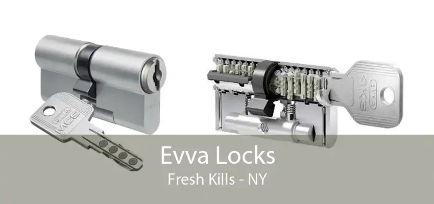 Evva Locks Fresh Kills - NY