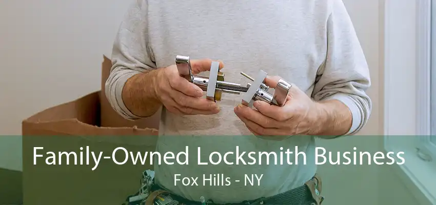 Family-Owned Locksmith Business Fox Hills - NY