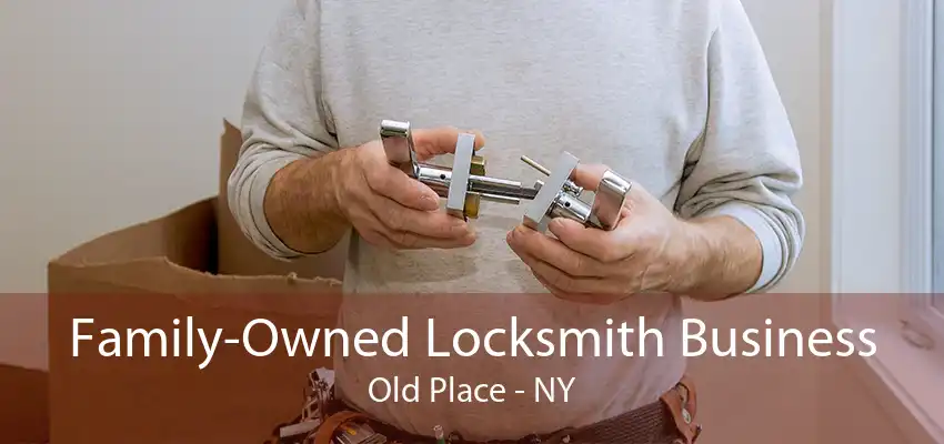 Family-Owned Locksmith Business Old Place - NY