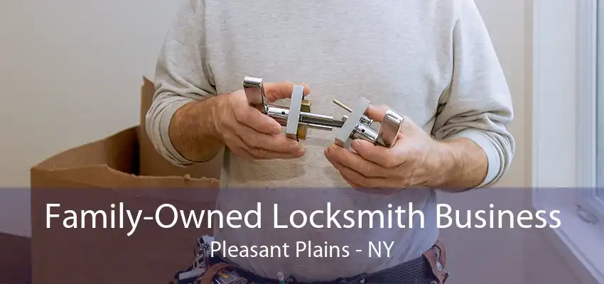Family-Owned Locksmith Business Pleasant Plains - NY