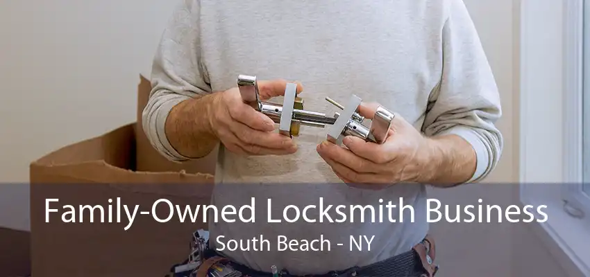 Family-Owned Locksmith Business South Beach - NY