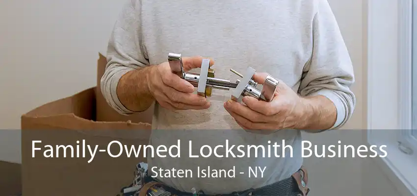 Family-Owned Locksmith Business Staten Island - NY