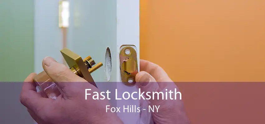 Fast Locksmith Fox Hills - NY
