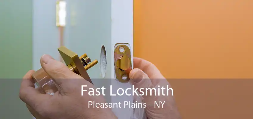 Fast Locksmith Pleasant Plains - NY