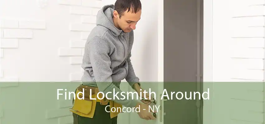 Find Locksmith Around Concord - NY