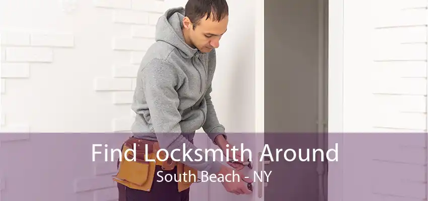 Find Locksmith Around South Beach - NY
