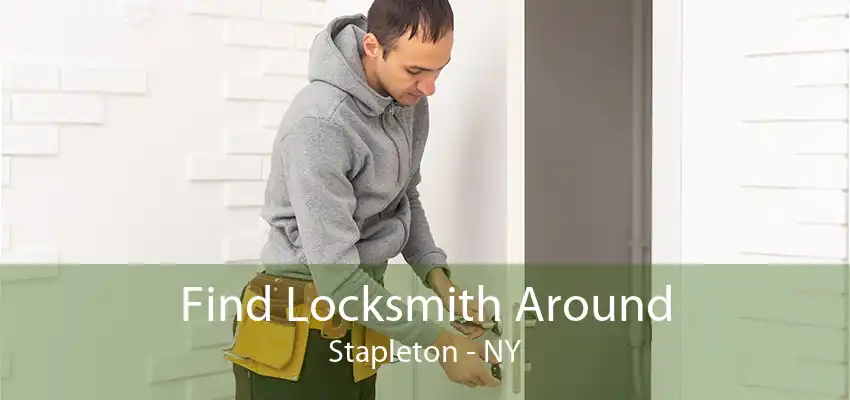 Find Locksmith Around Stapleton - NY