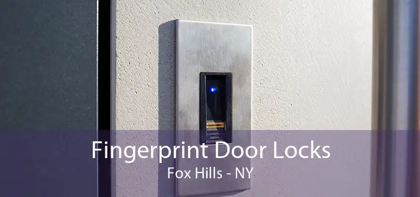 Fingerprint Door Locks Fox Hills - NY
