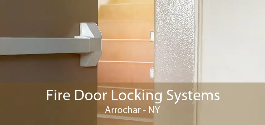 Fire Door Locking Systems Arrochar - NY