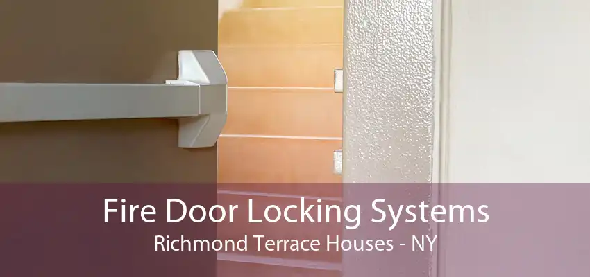 Fire Door Locking Systems Richmond Terrace Houses - NY