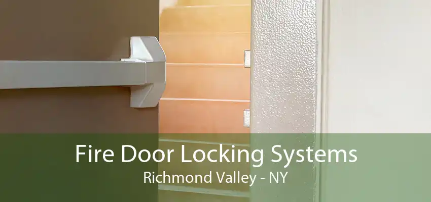 Fire Door Locking Systems Richmond Valley - NY