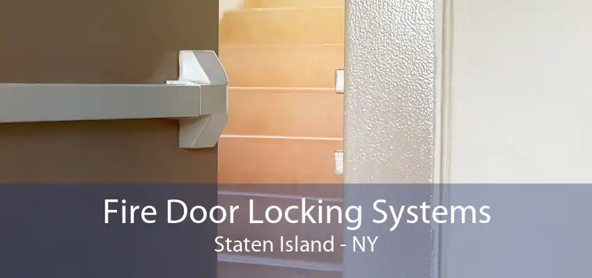 Fire Door Locking Systems Staten Island - NY