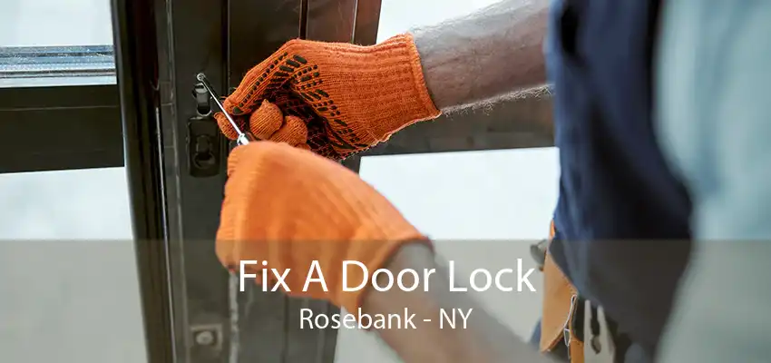 Fix A Door Lock Rosebank - NY
