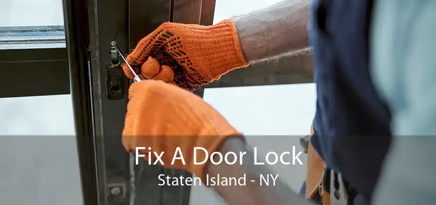 Fix A Door Lock Staten Island - NY